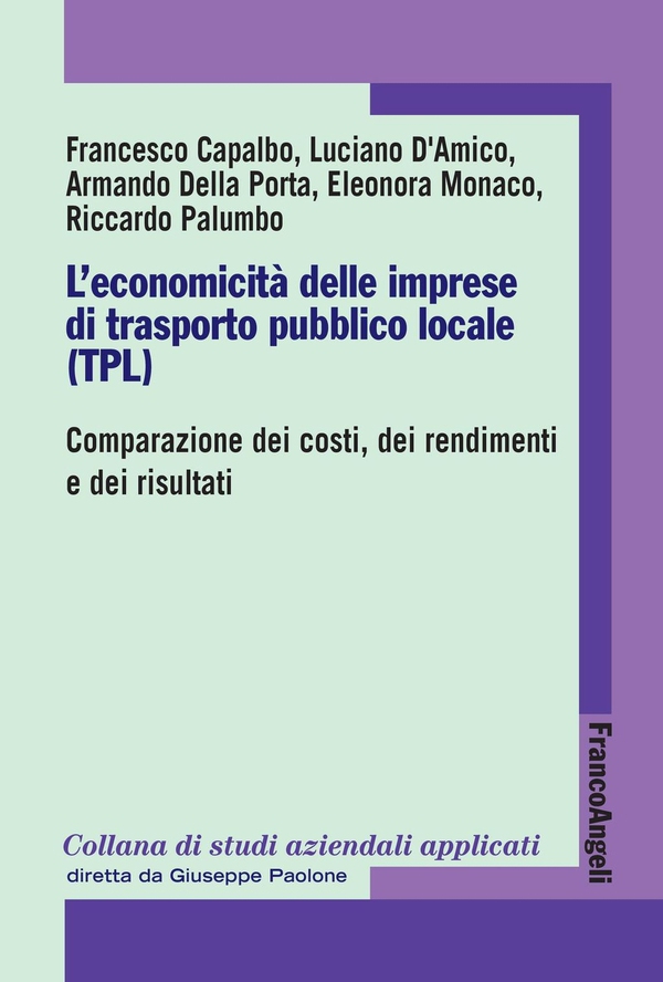 L’economicità delle imprese di trasporto pubblico locale (TPL). Comparazione dei costi, dei rendimenti e dei risultati - Librerie.coop L’economicità delle imprese di trasporto pubblico locale (TPL). Comparazione dei costi, dei rendimenti e dei risultati - Librerie.coop