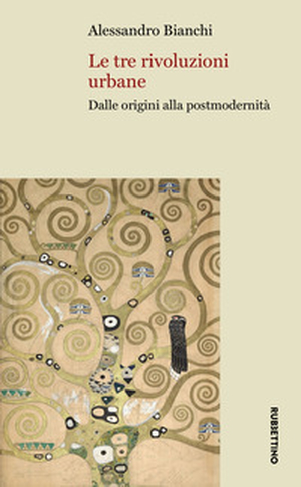 Le tre rivoluzioni urbane. Dalle origini alla postmodernità - Librerie.coop Le tre rivoluzioni urbane. Dalle origini alla postmodernità - Librerie.coop