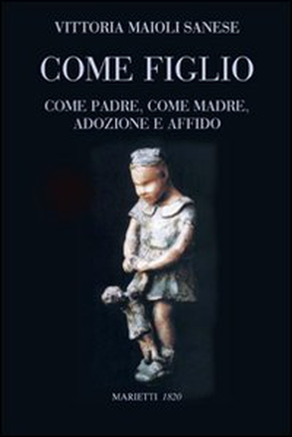 Come figlio. Come padre. Come madre. Adozione e affido - Librerie.coop Come figlio. Come padre. Come madre. Adozione e affido - Librerie.coop