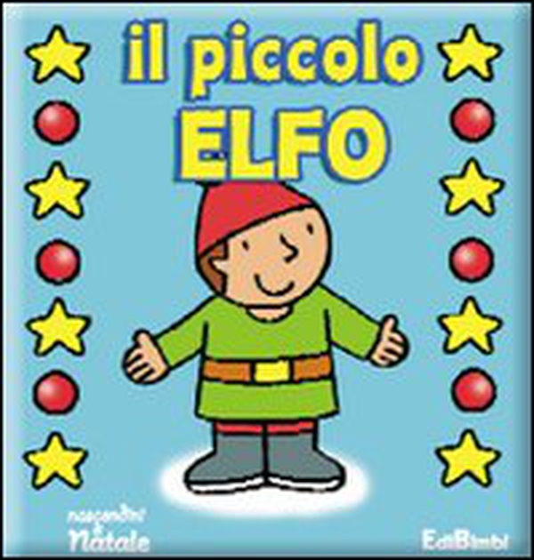 Il piccolo elfo - Librerie.coop Il piccolo elfo - Librerie.coop