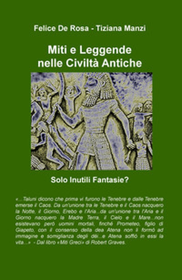 Miti e leggende nelle civiltà antiche. Solo inutili fantasie? - Librerie.coop Miti e leggende nelle civiltà antiche. Solo inutili fantasie? - Librerie.coop