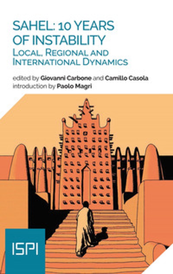 Sahel: 10 years of instability. Local, regional and international dynamics - Librerie.coop Sahel: 10 years of instability. Local, regional and international dynamics - Librerie.coop
