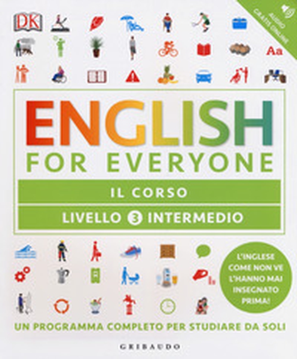 English for everyone. Livello 3° intermedio. Il corso - Librerie.coop English for everyone. Livello 3° intermedio. Il corso - Librerie.coop
