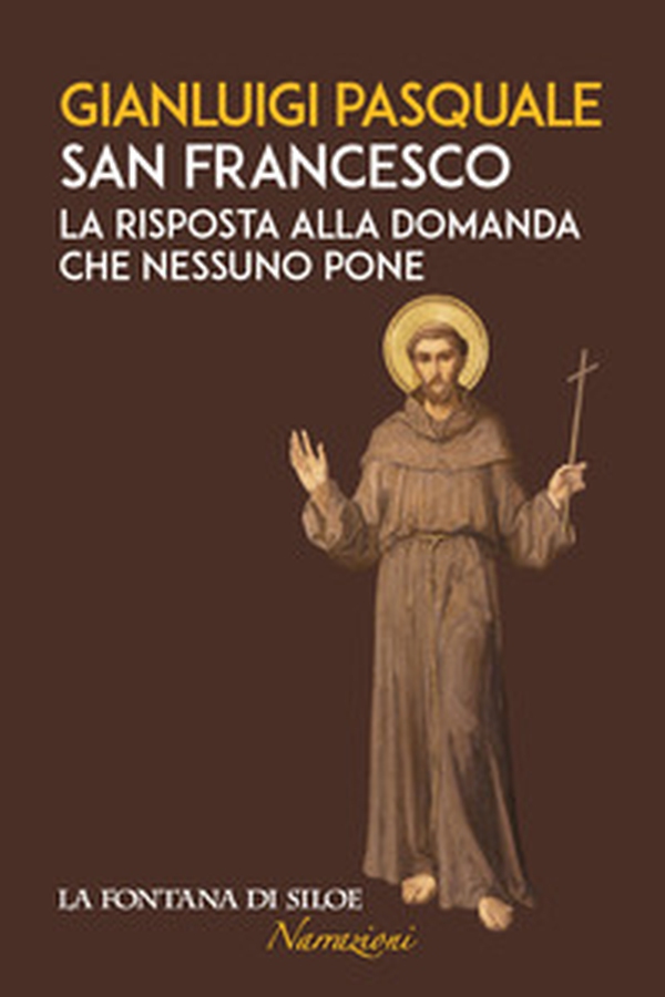 San Francesco. La risposta alla domanda che nessuno pone - Librerie.coop San Francesco. La risposta alla domanda che nessuno pone - Librerie.coop