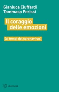 Il coraggio delle emozioni (ai tempi del coronavirus) - Librerie.coop