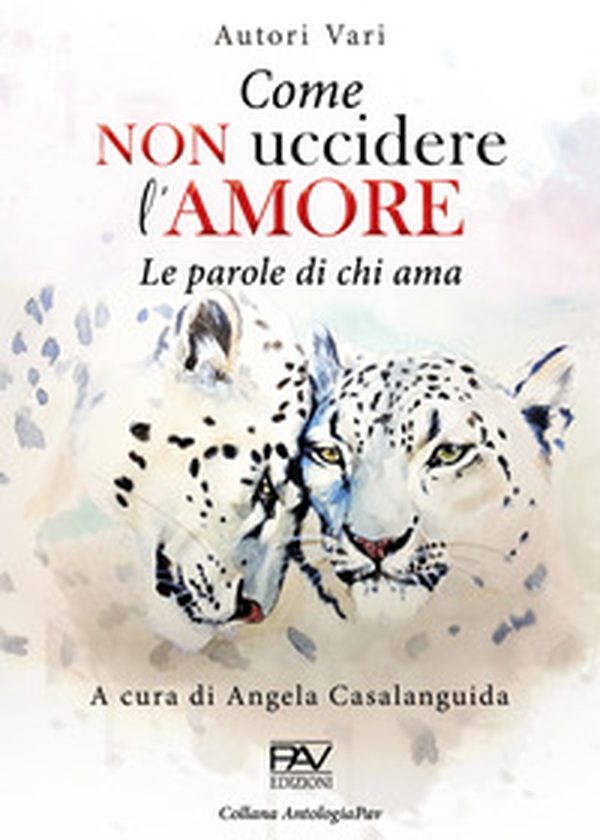 Come non uccidere l'amore. Le parole di chi ama - Librerie.coop Come non uccidere l'amore. Le parole di chi ama - Librerie.coop