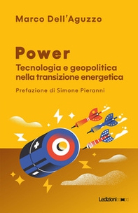 Power. Tecnologia e geopolitica nella transizione energetica - Librerie.coop