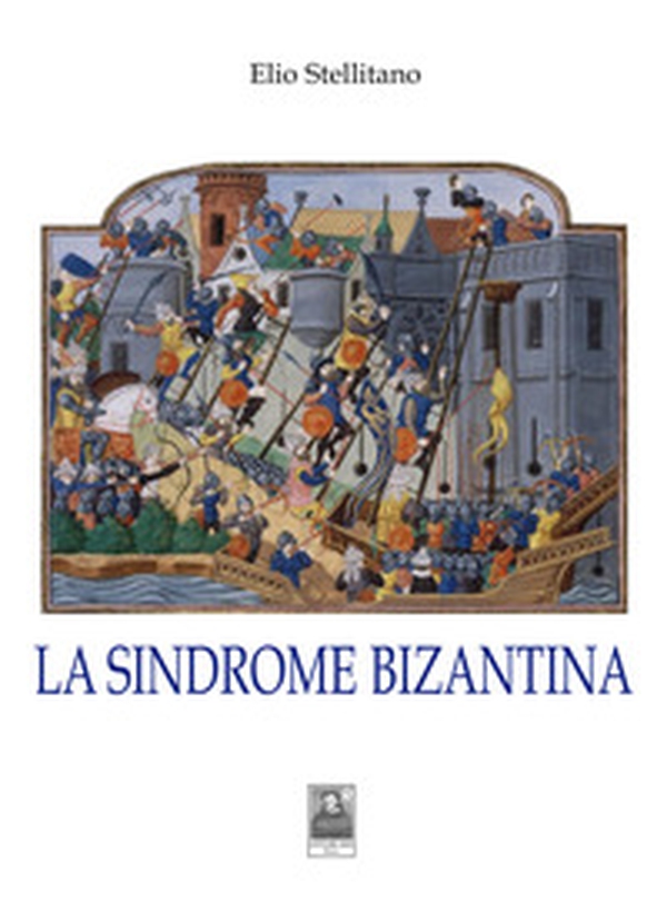 La sindrome bizantina - Librerie.coop La sindrome bizantina - Librerie.coop