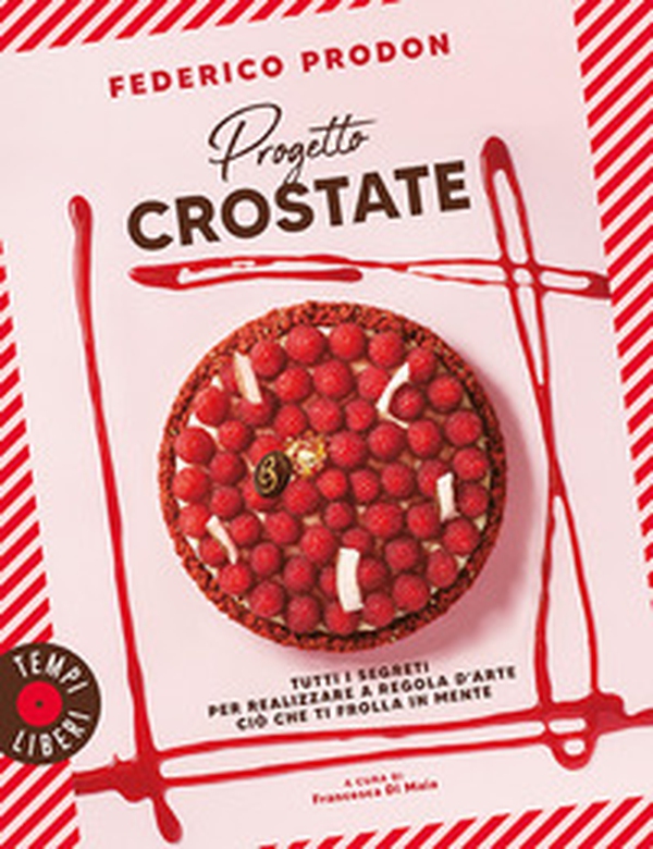 Progetto crostate. Tutti i segreti per realizzare a regola d'arte ciò che ti frolla in mente - Librerie.coop Progetto crostate. Tutti i segreti per realizzare a regola d'arte ciò che ti frolla in mente - Librerie.coop