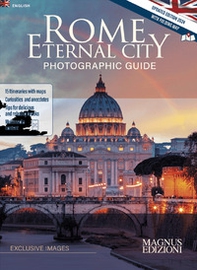 Rome Eternal City. Photographic Guide - Librerie.coop