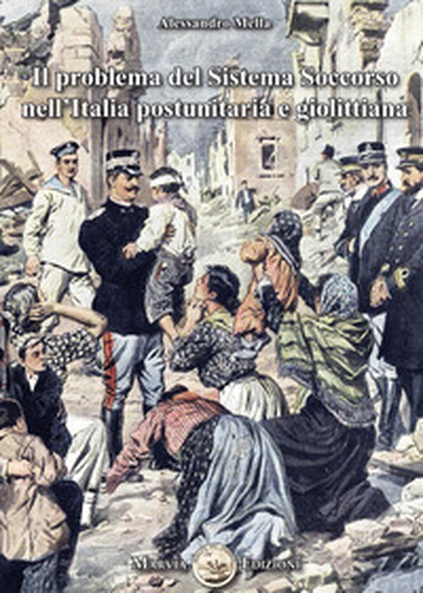 Il problema del sistema soccorso nell'Italia postunitaria e giolittiana - Librerie.coop Il problema del sistema soccorso nell'Italia postunitaria e giolittiana - Librerie.coop