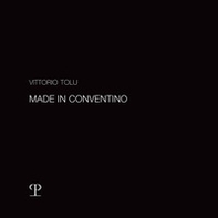 Vittorio Tolu. Made in conventino. Catalogo della mostra (Firenze, 2-18 febbraio 2024) - Librerie.coop