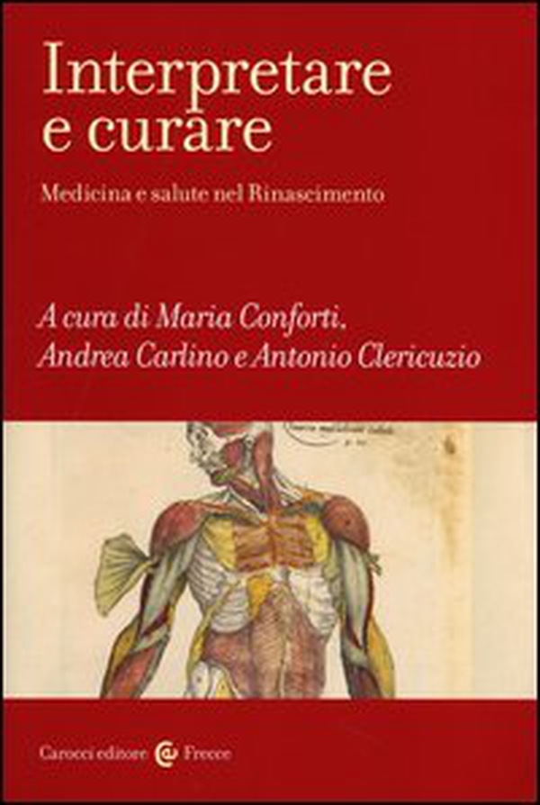 Interpretare e curare. Medicina e salute nel Rinascimento - Librerie.coop Interpretare e curare. Medicina e salute nel Rinascimento - Librerie.coop