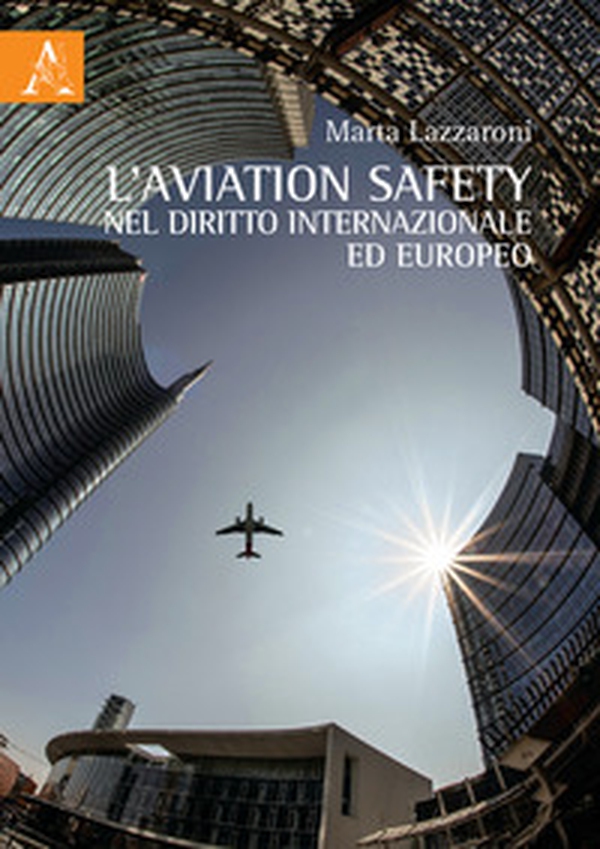 L'aviation safety nel diritto internazionale ed europeo - Librerie.coop L'aviation safety nel diritto internazionale ed europeo - Librerie.coop