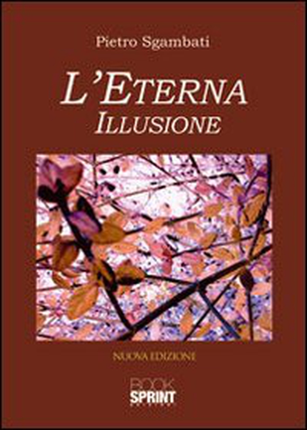 L'eterna illusione - Librerie.coop L'eterna illusione - Librerie.coop