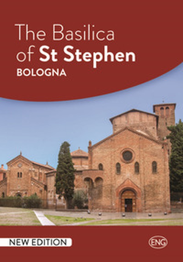 The Basilica of St Stephen Bologna - Librerie.coop The Basilica of St Stephen Bologna - Librerie.coop