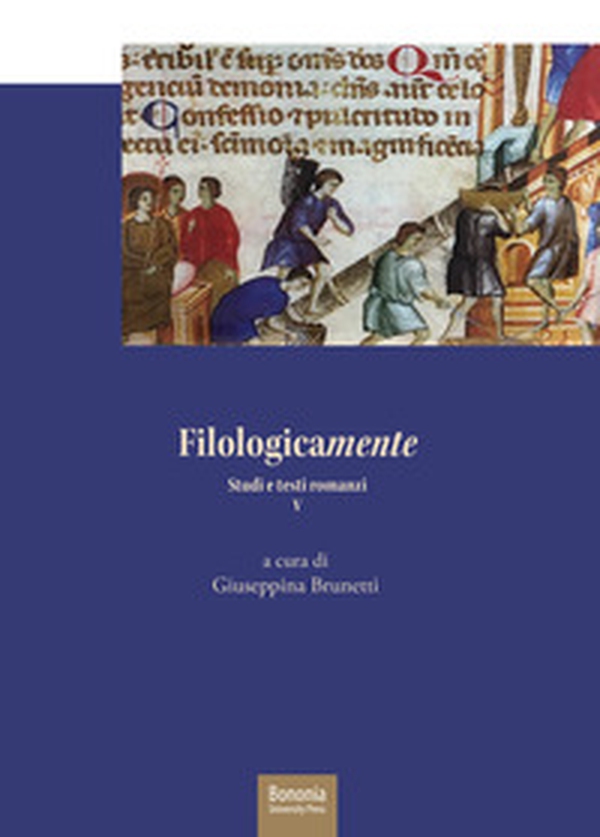 Filologicamente. Studi e testi romanzi - Vol. 5 - Librerie.coop Filologicamente. Studi e testi romanzi - Vol. 5 - Librerie.coop