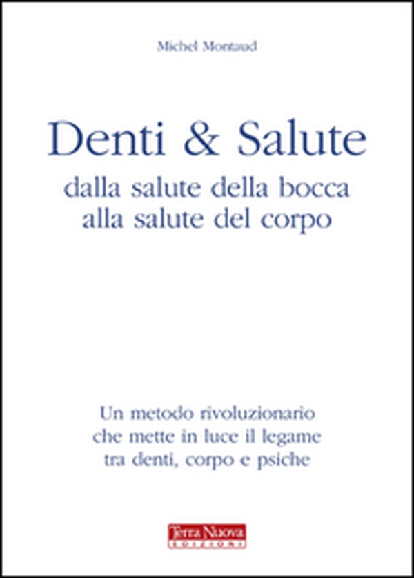 Denti e salute. Dalla salute della bocca alla salute del corpo - Librerie.coop Denti e salute. Dalla salute della bocca alla salute del corpo - Librerie.coop