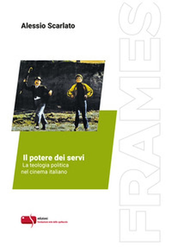 Il potere dei servi. La teologia politica nel cinema italiano - Librerie.coop Il potere dei servi. La teologia politica nel cinema italiano - Librerie.coop