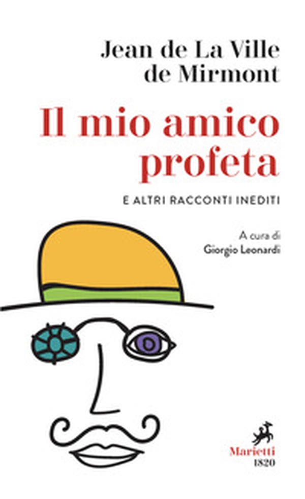 Il mio amico profeta e altri racconti inediti - Librerie.coop Il mio amico profeta e altri racconti inediti - Librerie.coop