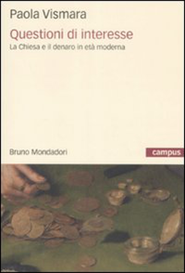 Questioni di interesse. La Chiesa e il denaro in età moderna - Librerie.coop Questioni di interesse. La Chiesa e il denaro in età moderna - Librerie.coop
