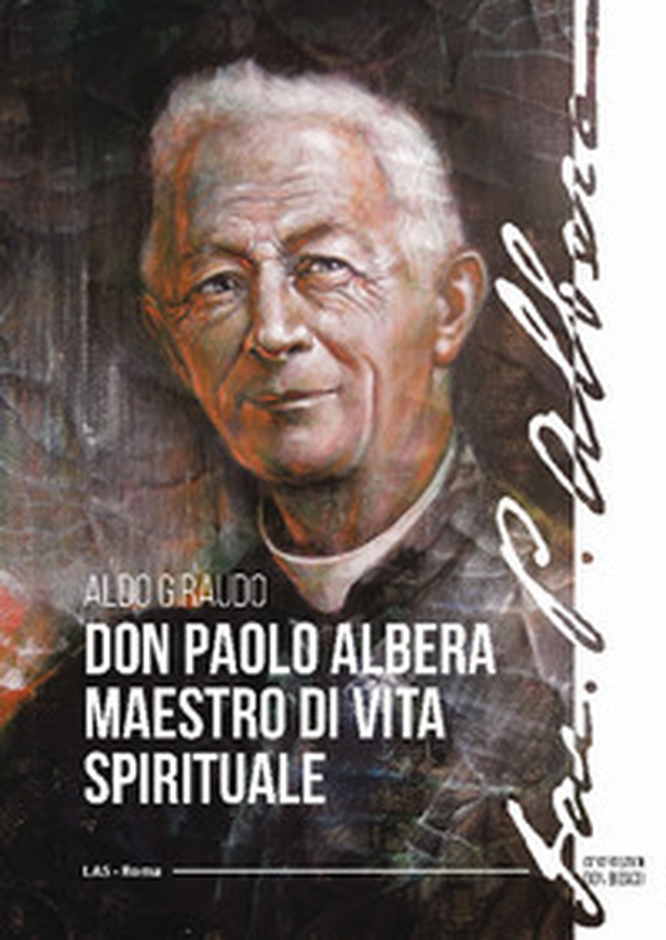 Don Paolo Albera maestro di vita spirituale - Librerie.coop Don Paolo Albera maestro di vita spirituale - Librerie.coop
