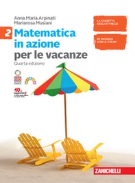 Matematica in azione. Volume per le vacanze. Per la Scuola media - Vol. 2 - Librerie.coop