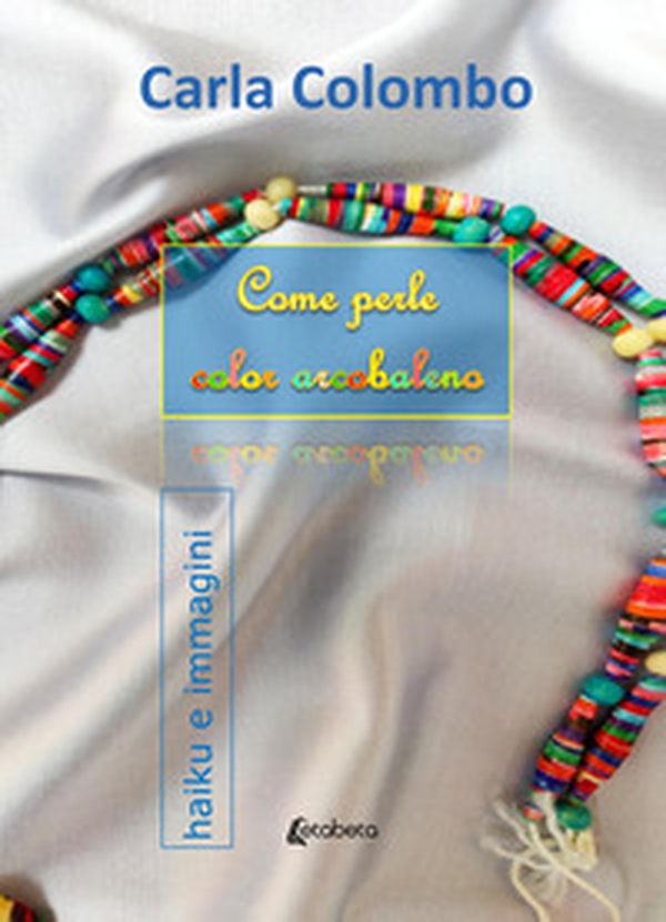 Come perle color arcobaleno - Librerie.coop Come perle color arcobaleno - Librerie.coop