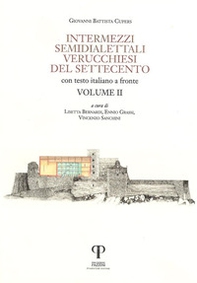 Intermezzi semidialettali verucchiesi del Settecento. Testo italiano a fronte - Vol. 2 - Librerie.coop