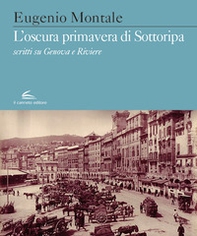 L'oscura primavera di Sottoripa. Scritti su Genova e Riviere - Librerie.coop