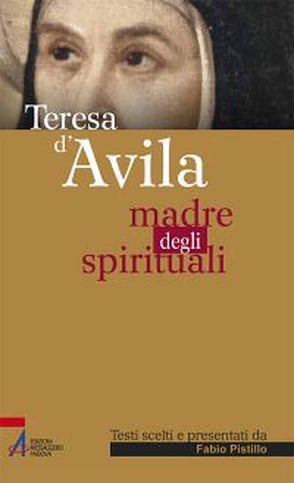 Teresa d'Avila. Madre degli spirituali - Librerie.coop Teresa d'Avila. Madre degli spirituali - Librerie.coop