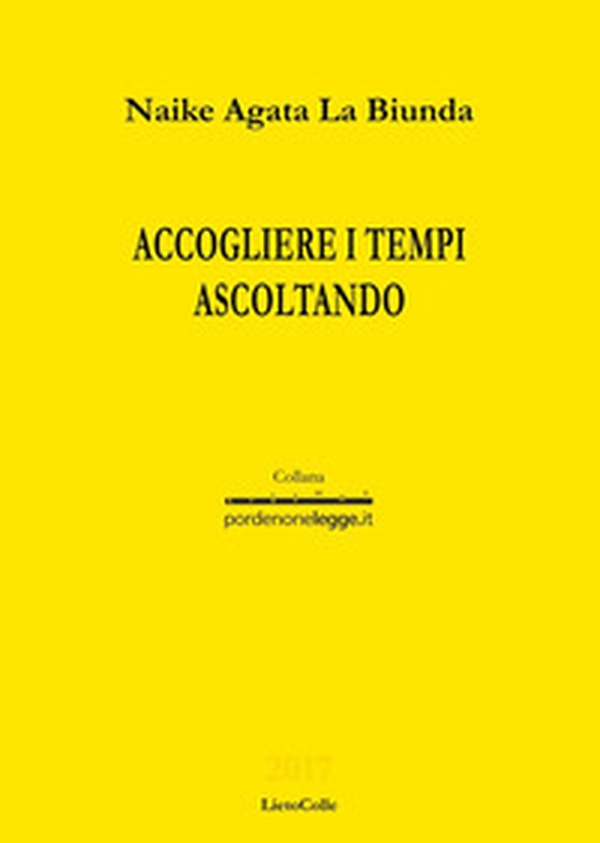 Accogliere i tempi ascoltando - Librerie.coop Accogliere i tempi ascoltando - Librerie.coop