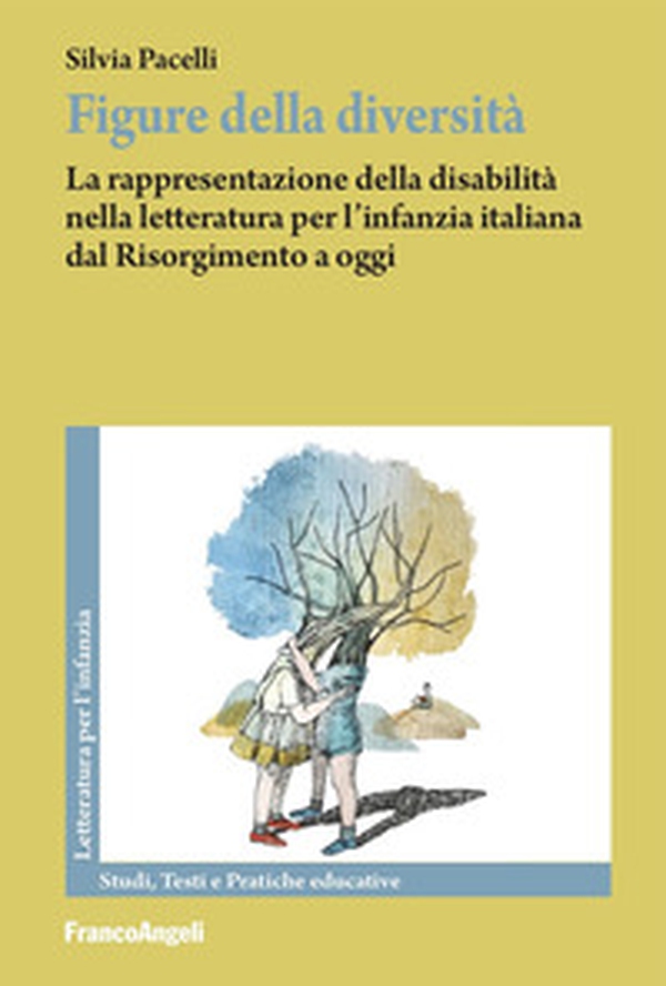 Figure della diversità. La rappresentazione della disabilità nella letteratura per l'infanzia italiana dal Risorgimento a oggi - Librerie.coop Figure della diversità. La rappresentazione della disabilità nella letteratura per l'infanzia italiana dal Risorgimento a oggi - Librerie.coop