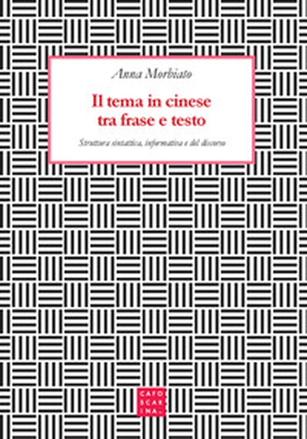 Il tema in cinese tra frase e testo. Struttura sintattica, informativa e del discorso - Librerie.coop Il tema in cinese tra frase e testo. Struttura sintattica, informativa e del discorso - Librerie.coop
