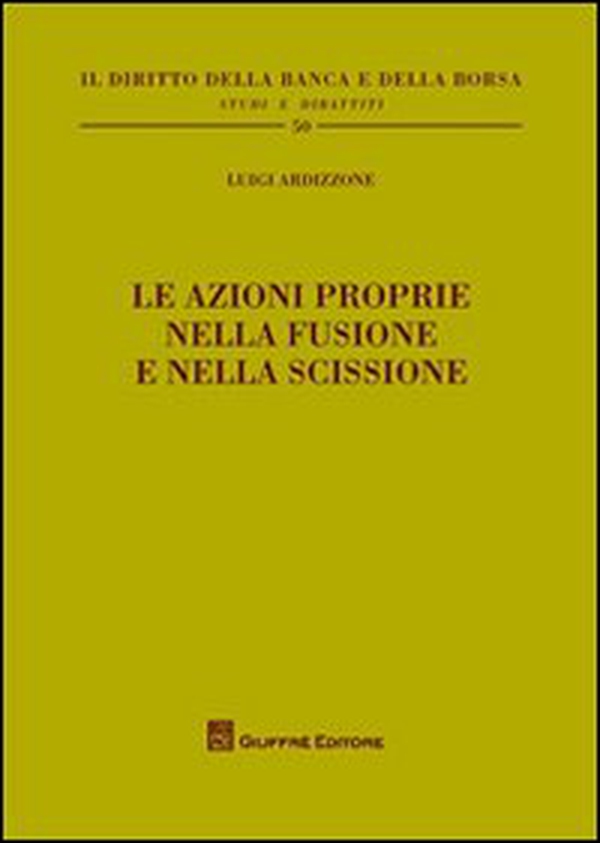 Le azioni proprie nella fusione e nella scissione - Librerie.coop Le azioni proprie nella fusione e nella scissione - Librerie.coop