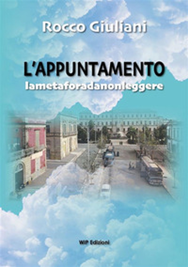 L'appuntamento. Lametaforadanonleggere - Librerie.coop L'appuntamento. Lametaforadanonleggere - Librerie.coop