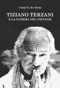 Tiziano Terzani e la guerra nel Vietnam - Librerie.coop