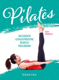 Pilates. Movimento, concentrazione, benefici, programma - Librerie.coop