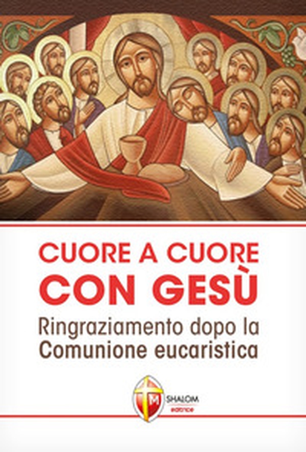 Cuore a cuore con Gesù. Ringraziamento dopo la comunione eucaristica - Librerie.coop Cuore a cuore con Gesù. Ringraziamento dopo la comunione eucaristica - Librerie.coop