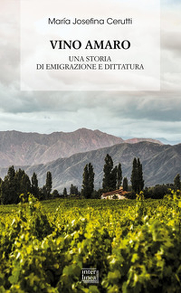 Vino amaro. Una storia di emigrazione e dittatura - Librerie.coop Vino amaro. Una storia di emigrazione e dittatura - Librerie.coop