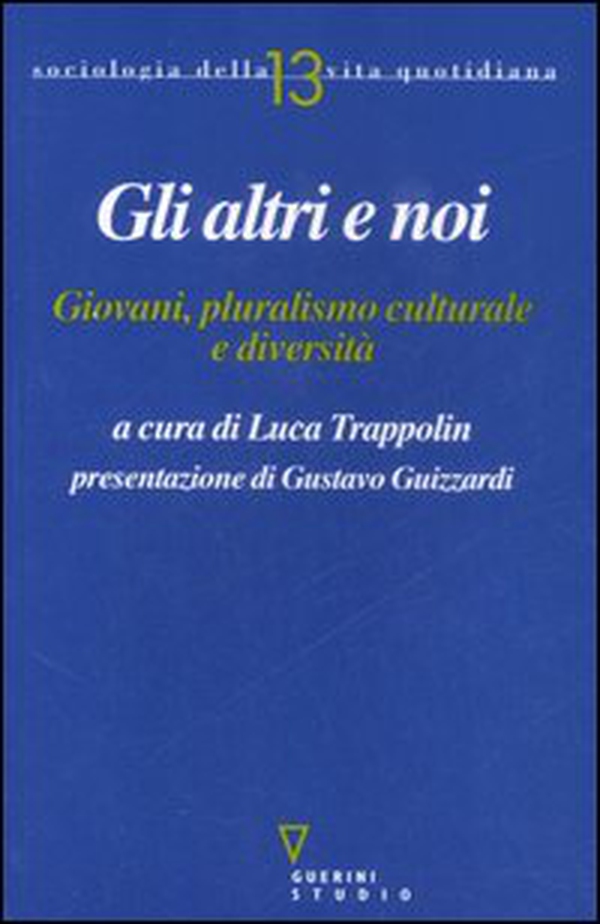 Gli altri e noi. Giovani, pluralismo culturale e diversità - Librerie.coop Gli altri e noi. Giovani, pluralismo culturale e diversità - Librerie.coop