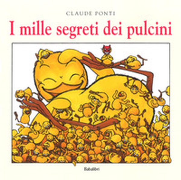 I mille segreti dei pulcini - Librerie.coop I mille segreti dei pulcini - Librerie.coop