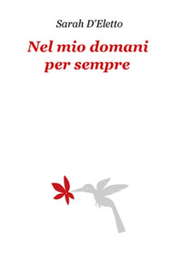 Nel mio domani per sempre - Librerie.coop Nel mio domani per sempre - Librerie.coop