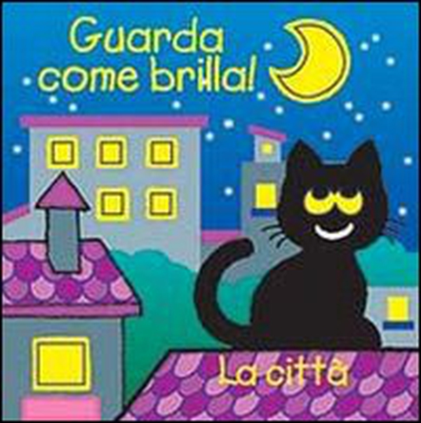 La città. Guarda come brilla! - Librerie.coop La città. Guarda come brilla! - Librerie.coop