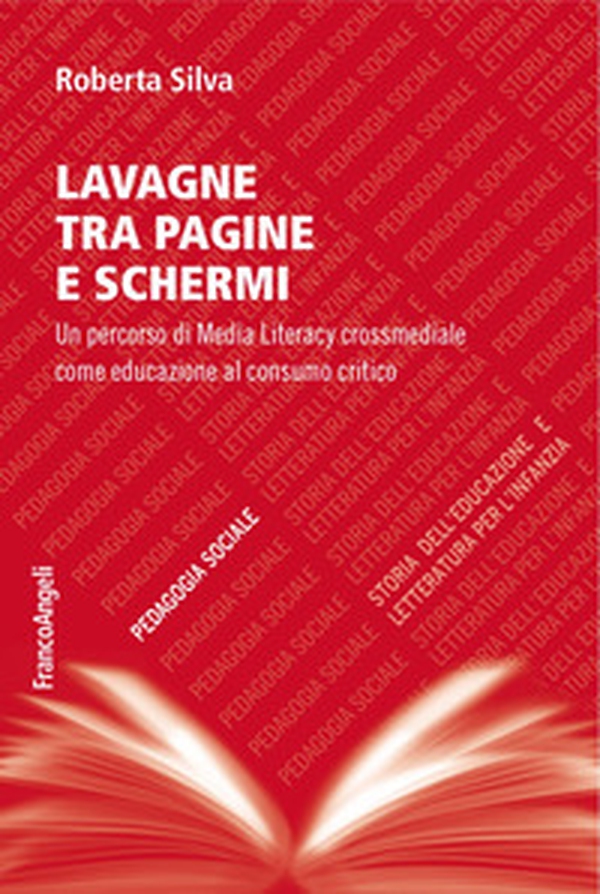 Lavagne tra pagine e schermi. Un percorso di media literacy crossmediale come educazione al consumo critico - Librerie.coop Lavagne tra pagine e schermi. Un percorso di media literacy crossmediale come educazione al consumo critico - Librerie.coop