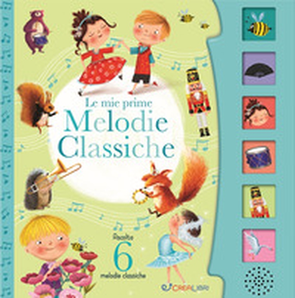 Le mie prime melodie classiche. Schiaccia e ascolta - Librerie.coop Le mie prime melodie classiche. Schiaccia e ascolta - Librerie.coop