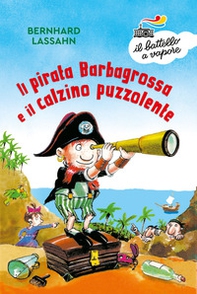 Il pirata Barbagrossa e il calzino puzzolente - Librerie.coop