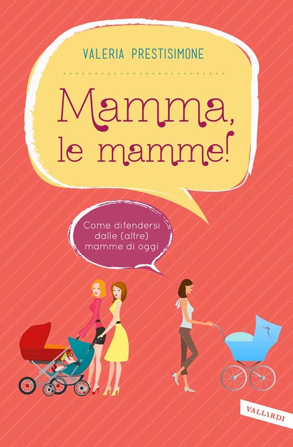 Mamma, le mamme! - Librerie.coop Mamma, le mamme! - Librerie.coop