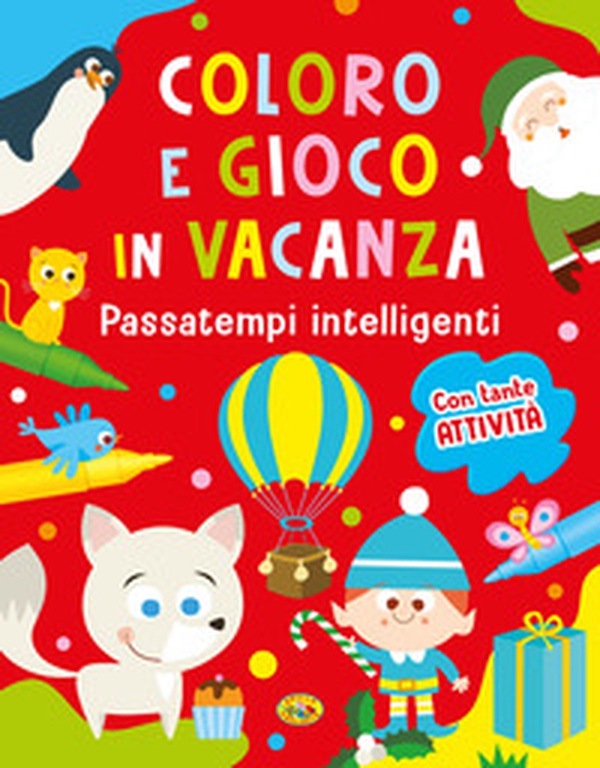 Coloro e gioco in vacanza. Passatempi intelligenti - Librerie.coop Coloro e gioco in vacanza. Passatempi intelligenti - Librerie.coop