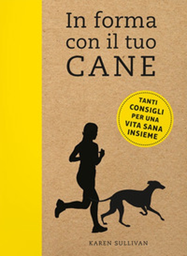 In forma con il tuo cane - Librerie.coop In forma con il tuo cane - Librerie.coop
